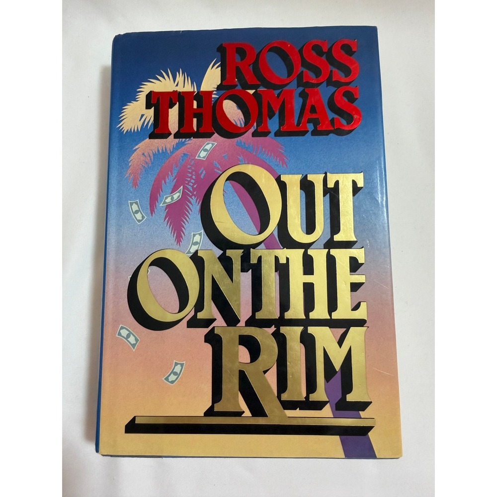 Out On The Rim Ross Thomas 1987 Stated First Edition First Printing 1st HC